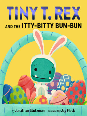 cover image of Tiny T. Rex and the Itty-Bitty Bun-Bun